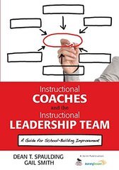 Instructional Coaches and the Instructional Leadership Team: A Guide for School-Building Improvement