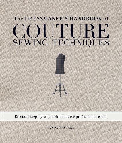 The Dressmaker's Handbook of Couture Sewing Techniques: Essential Step-by-step Techniques for Professional Results