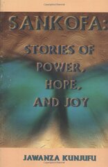 Sankofa: Stories of Power, Hope, and Joy