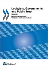 Lobbyists, Governments and Public Trust: Promoting Integrity Through Self-Regulation