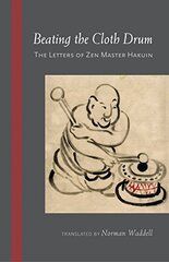 Beating the Cloth Drum: The Letters of Zen Master Hakuin