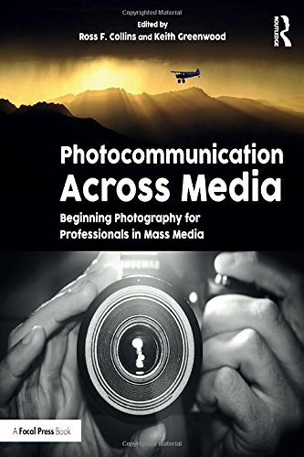 Photocommunication Across Media: Beginning Photography for Mass Media Professionals