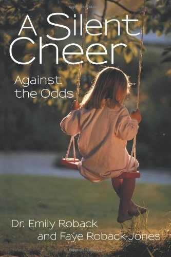 A Silent Cheer: Against the Odds by Roback, Emily/ Roback-jones, Faye