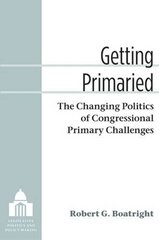 Getting Primaried: The Changing Politics of Congressional Primary Challenges