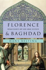 Florence and Baghdad: Renaissance Art and Arab Science