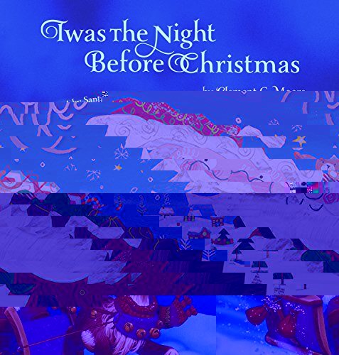 Twas the Night Before Christmas: Edited by Santa Claus for the Benefit of Children of the 21st Century