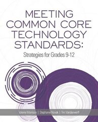 Meeting Common Core Technology Standards: Strategies for Grades 9-12