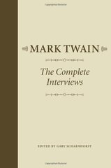 Mark Twain: The Complete Interviews