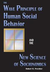 The Wave Principle of Human Social Behavior and the New Science of Socionomics