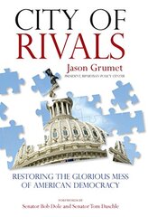 City of Rivals: Restoring the Glorious Mess of American Democracy