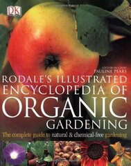 Rodale's Illustrated Encyclopedia Of Organic Gardening