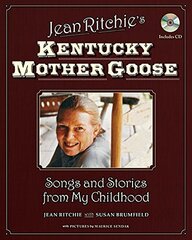 Jean Ritchie's Kentucky Mother Goose: Songs and Stories from My Childhood