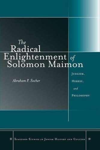 The Radical Enlightenment of Solomon Maimon