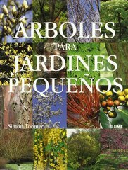 Arboles Para Jardines Pequenos/ Trees For The Small Garden