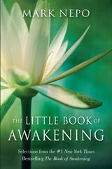 The Little Book of Awakening: Selections from the #1 New York Times Bestselling The Book of Awakening by Nepo, Mark