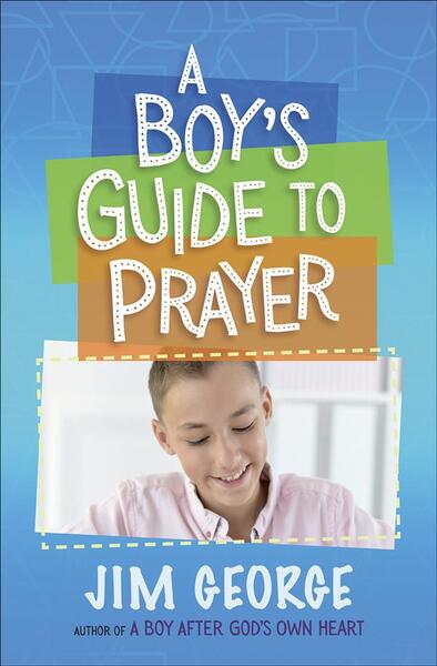 A Boy's Guide to Prayer