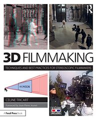 Directing 3d: Techniques and Best Practices for Stereoscopic Filmmakers by Tricart, Celine