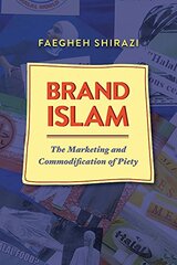 Brand Islam: The Marketing and Commodification of Piety