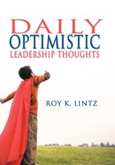 Daily Optimistic Leadership Thoughts by Lintz, Roy K.