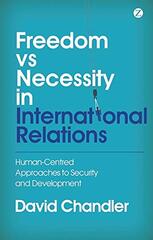 Freedom Vs Necessity in International Relations: Human-Centred Approaches to Security and Development
