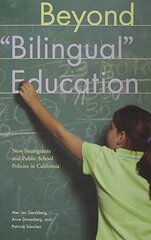Beyond Bilingual Education: New Immigrants And Public School Policies In California by Gershberg, Alec