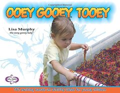 Ooey Gooey Tooey: 140 exciting hands-on activity ideas for young children by Murphy, Lisa