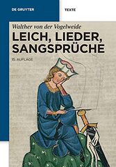 Leich, Lieder, Sangspruche: Veranderte Und Um Fassungseditionen Erweiterte Auflage Der Ausgabe Karl Lachmanns