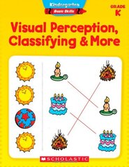 Kindergarten Basic Skills: Visual Perception, Classifying & More Grade K