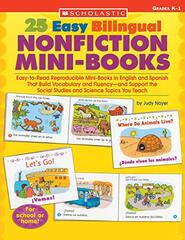 25 Easy Bilingual Nonfiction Mini-books: Easy-to-Read Reproducible Mini-Books in English and Spanish That Build Vocabulary and Fluency-and Support the Social Studies and Science Topics You Te by Nayer, Judy