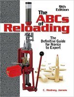 The ABCs of Reloading: The Definitive Guide for Novice to Expert by James, C. Rodney