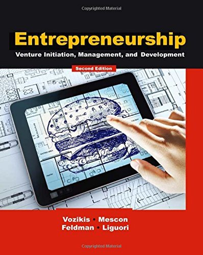 Entrepreneurship: Venture Initiation, Management, and Development by Vozikis, George S./ Mescon, Timothy S./ Feldman, Howard D./ Liguori, Eric W.
