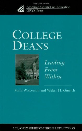 College Deans: Leading from Within by Wolverton, Mimi/ Gmelch, Walter H.