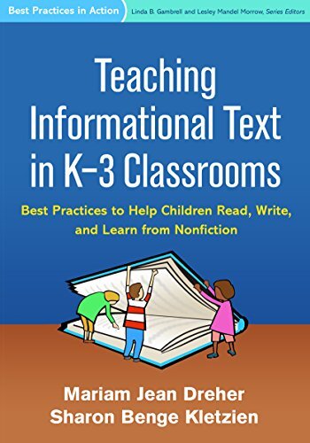 Teaching Informational Text in K-3 Classrooms: Best Practices to Help Children Read, Write, and Learn from Nonfiction by Dreher, Mariam Jean/ Kletzien, Sharon Benge