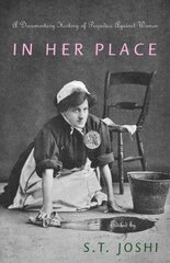In Her Place: A Documentary History of Prejudice Against Women