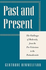 Past and Present: The Challenges of Modernity, from the Pre-Victorians to the Postmodernists