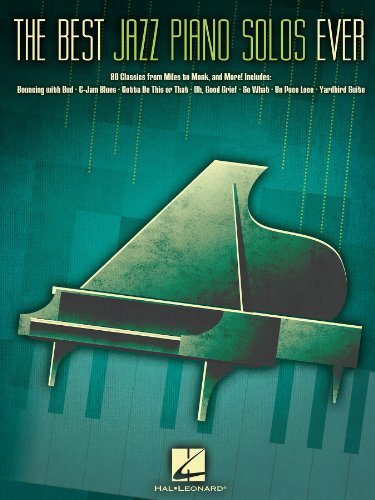 The Best Jazz Piano Solos Ever: 80 Classics from Miles to Monk, and More!