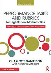 Performance Tasks and Rubrics for High School Mathematics: Meeting Rigorous Standards and Assessments