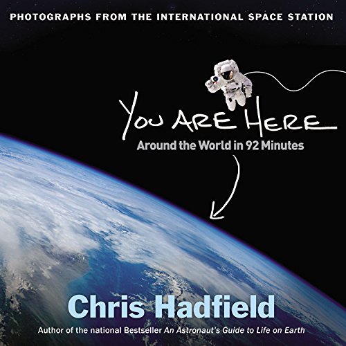You Are Here: Around the World in 92 Minutes by Hadfield, Chris