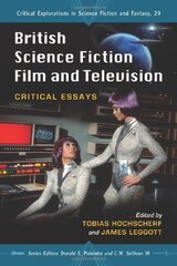 British Science Fiction Film and Television: Critical Essays