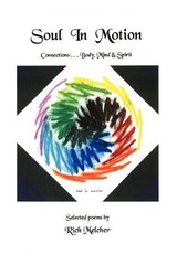 Soul in Motion: Connections-body, Mind & Spirit by Melcher, Rich