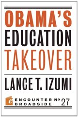 Obama's Education Takeover by Izumi, Lance T
