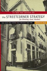 The Streetcorner Strategy for Winning Local Markets: Right Sales, Right Service, Right Customers, Right Cost by Hall, Robert E.