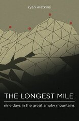 The Longest Mile: Nine Days in the Great Smoky Mountains