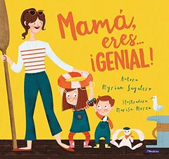 Mamل, eres … ،genial!/ Mom, You Are Awesome!