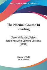 The Normal Course In Reading: Second Reader, Select Readings And Culture Lessons (1896)