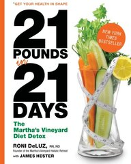 21 Pounds in 21 Days: The Martha's Vineyard Diet Detox by Deluz, Roni/ Hester, James/ Beard, Hilary