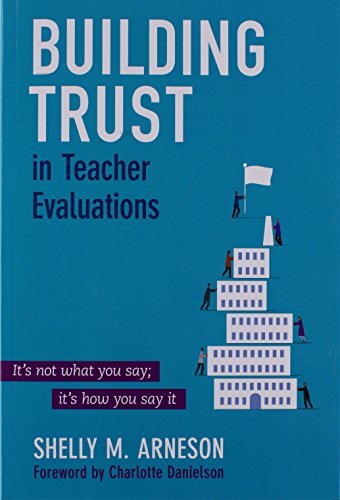 Building Trust in Teacher Evaluations: It's Not What You Say; It's How You Say It
