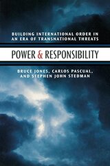 Power & Responsibility: Building International Order in an Era of Transnational Threats