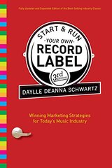 Start and Run Your Own Record Label, Third Edition