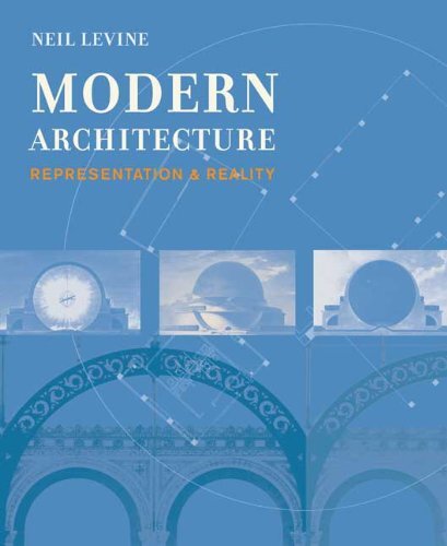 Modern Architecture: Representation & Reality by Levine, Neil